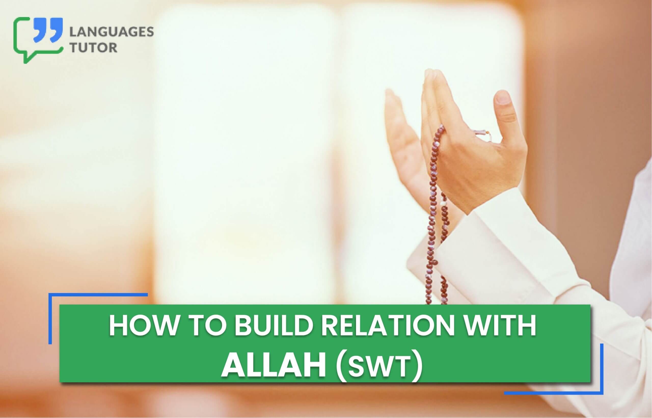 How to Build Relation with Allah (SWT).