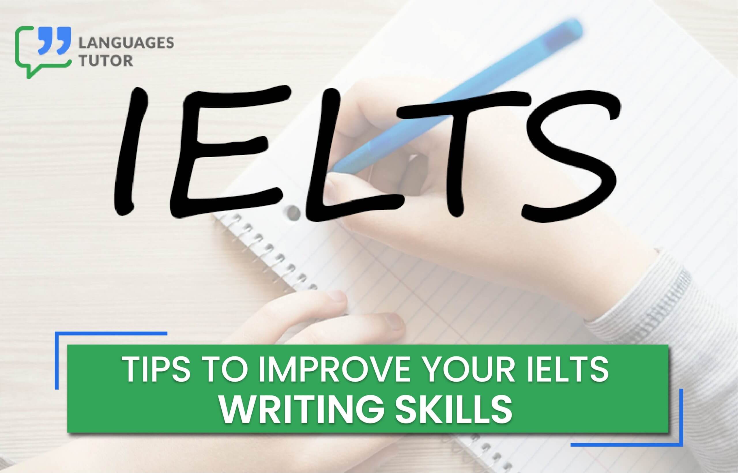 Tips to Improve Your IELTS Writing Skills